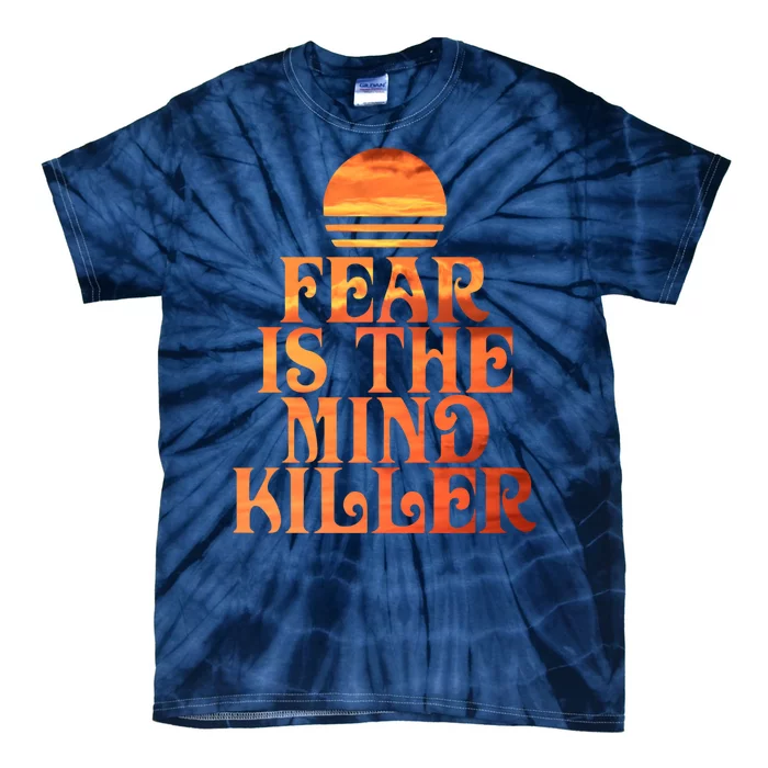 Fear Is The Mind Killer Tie-Dye T-Shirt