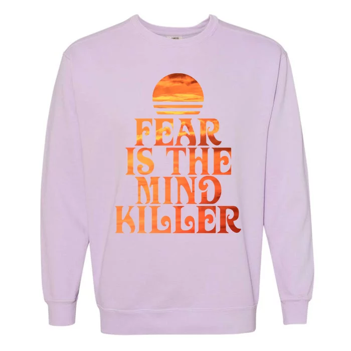 Fear Is The Mind Killer Garment-Dyed Sweatshirt