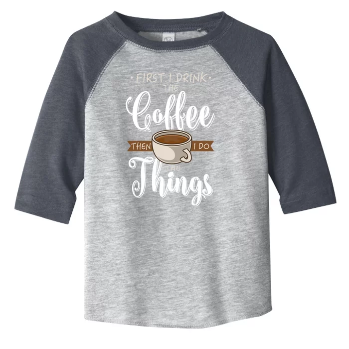 First I The Coffee Caffeine Cup Gift Fun Coffee Lover Gift Toddler Fine Jersey T-Shirt