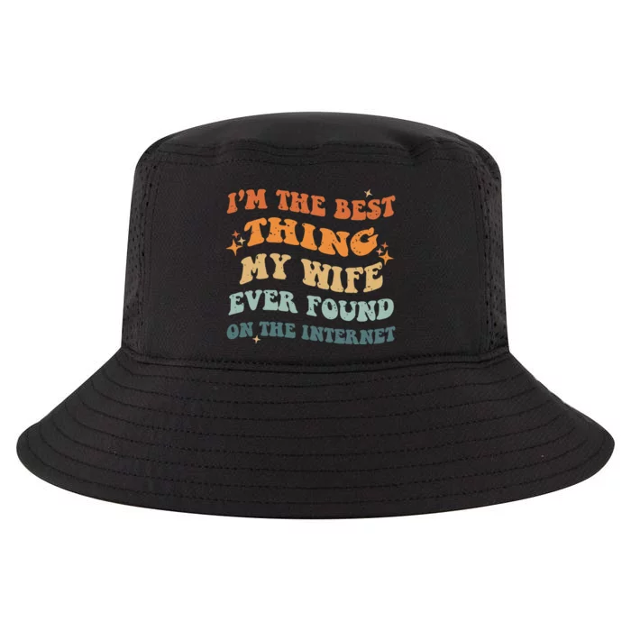 Funny I'm The Best Thing My Wife Ever Found On The Internet Cool Comfort Performance Bucket Hat