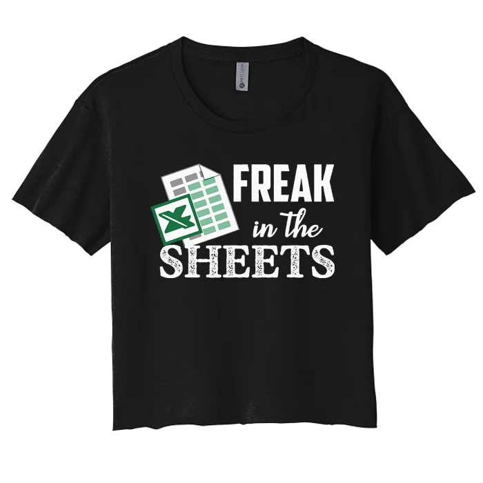 Freak In The Excel Sheets Funny Accountant Women's Crop Top Tee