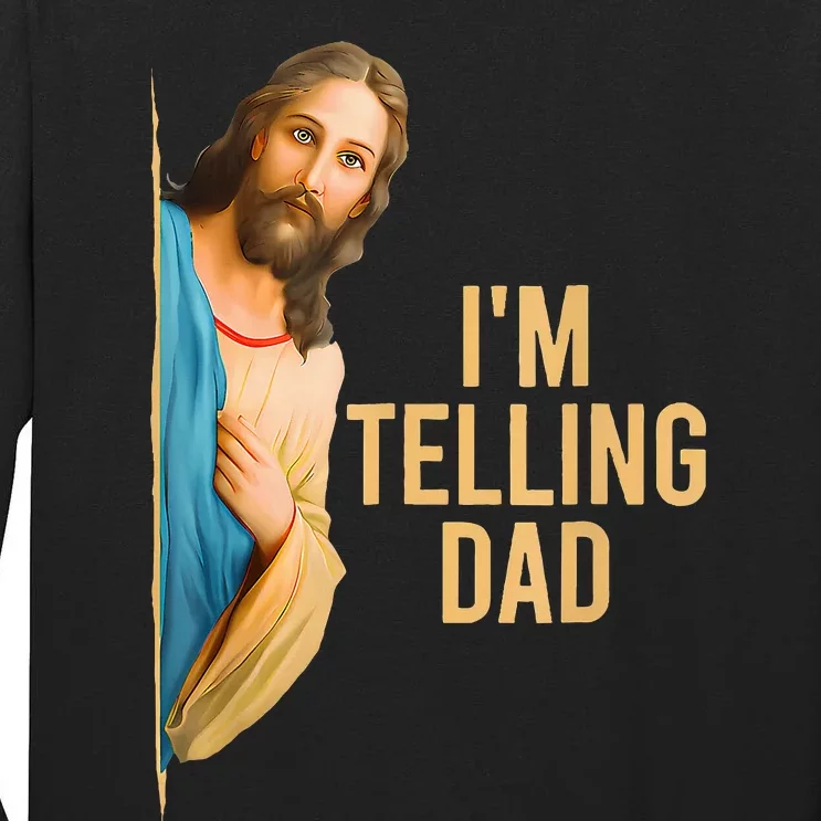 Funny IM Telling Dad Jesus Meme Tall Long Sleeve T-Shirt