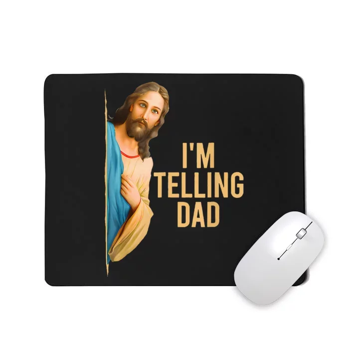 Funny IM Telling Dad Jesus Meme Mousepad