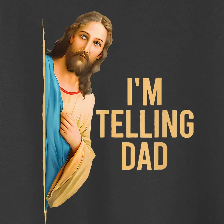 Funny IM Telling Dad Jesus Meme Toddler T-Shirt