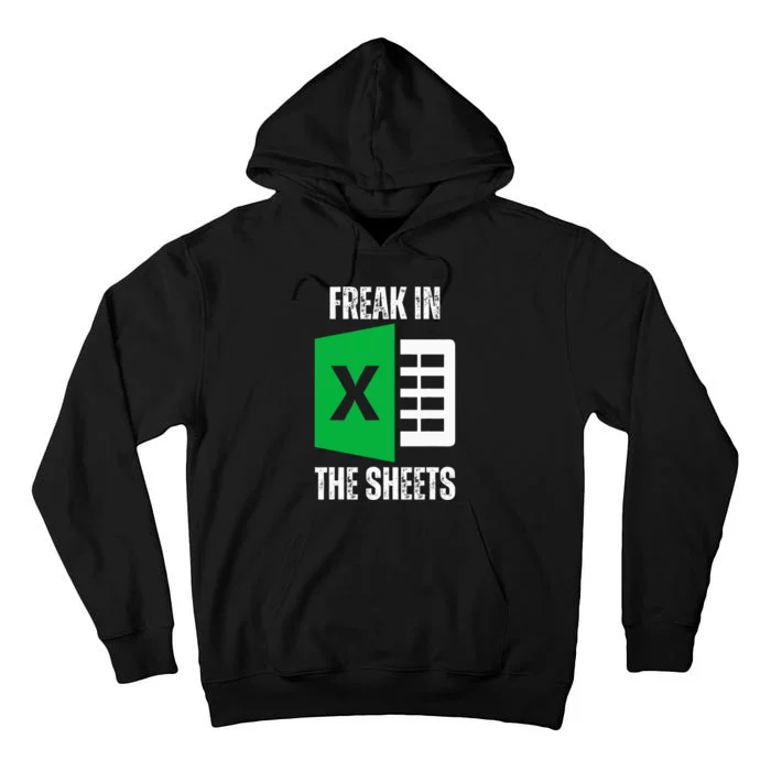 Freak In The Sheets Excel Spreadsheet Funny Office Jokes Tall Hoodie