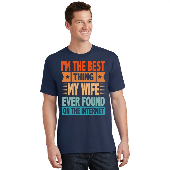 Funny I'm The Best Thing Sarcastic Husband Dad T-Shirt