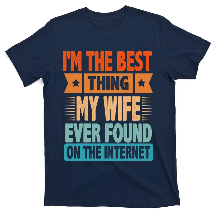 Funny I'm The Best Thing Sarcastic Husband Dad T-Shirt