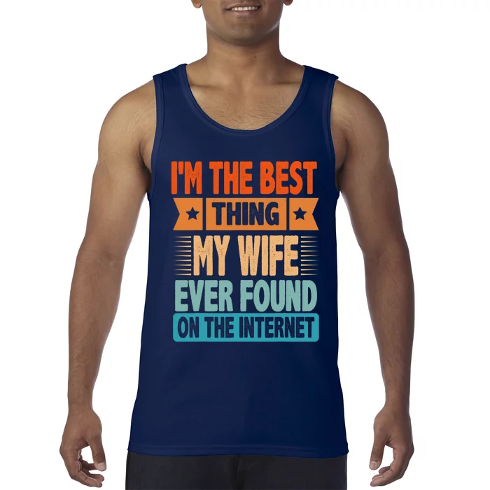 Funny I'm The Best Thing Sarcastic Husband Dad Tank Top