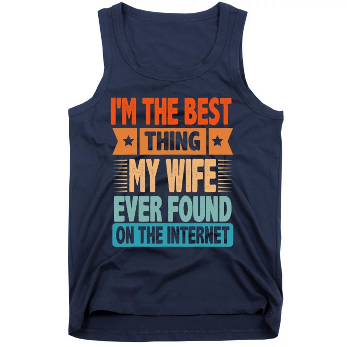 Funny I'm The Best Thing Sarcastic Husband Dad Tank Top