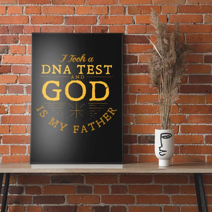 Funny I Took A DNA Test God Is My Father Poster