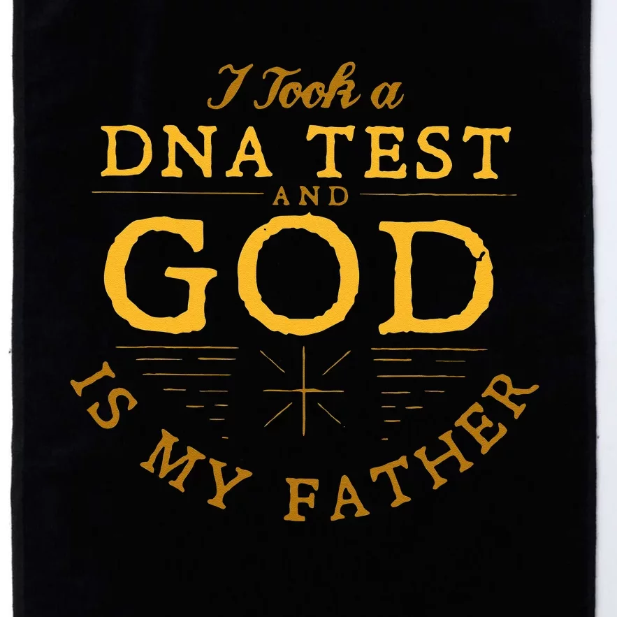 Funny I Took A DNA Test God Is My Father Platinum Collection Golf Towel