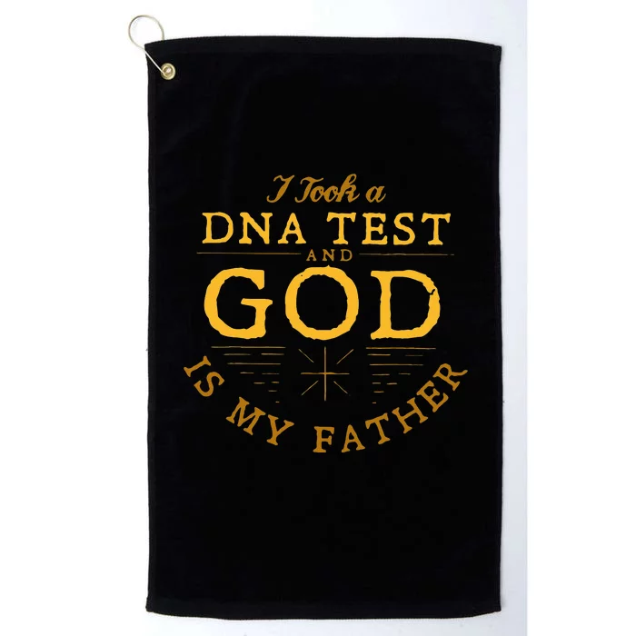 Funny I Took A DNA Test God Is My Father Platinum Collection Golf Towel