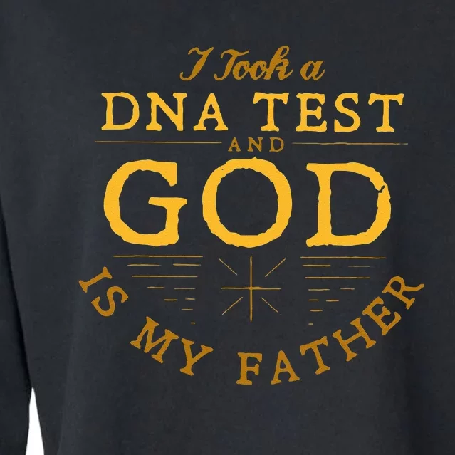 Funny I Took A DNA Test God Is My Father Cropped Pullover Crew