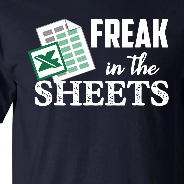 Freak In The Excel Sheets Funny Accountant Spreadsheet Tall T-Shirt