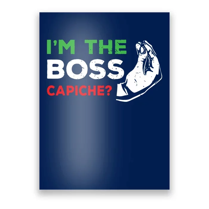 Funny Im The Boss Italian Nonna Nonno Capiche Humor Gift Poster