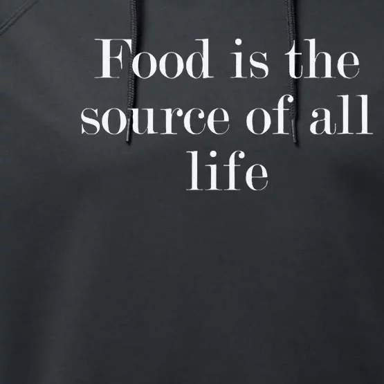 Food Is The Source Of All Life Performance Fleece Hoodie