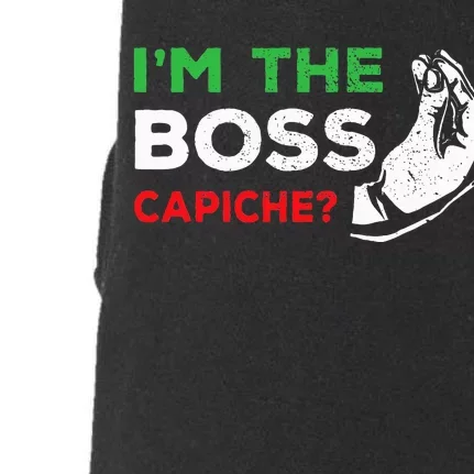 Funny I'm The Boss Italian Nonna Nonno Capiche Humor Gift Doggie 3-End Fleece Hoodie