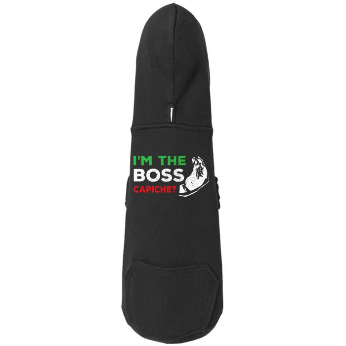 Funny I'm The Boss Italian Nonna Nonno Capiche Humor Gift Doggie 3-End Fleece Hoodie