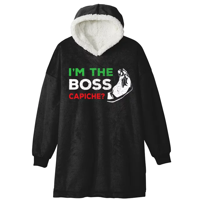 Funny I'm The Boss Italian Nonna Nonno Capiche Humor Gift Hooded Wearable Blanket