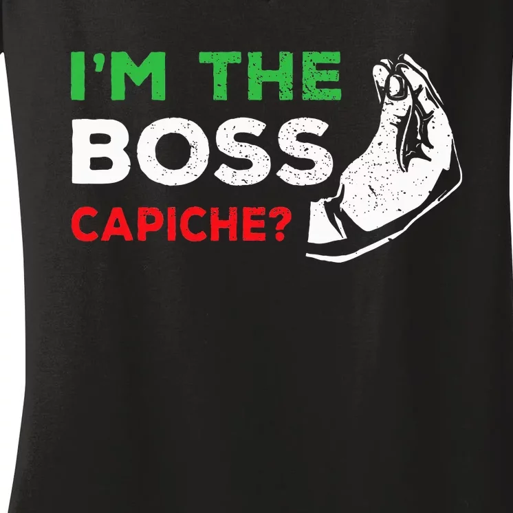 Funny I'm The Boss Italian Nonna Nonno Capiche Humor Gift Women's V-Neck T-Shirt