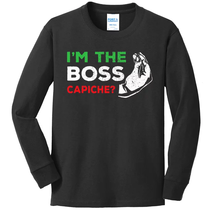 Funny I'm The Boss Italian Nonna Nonno Capiche Humor Gift Kids Long Sleeve Shirt