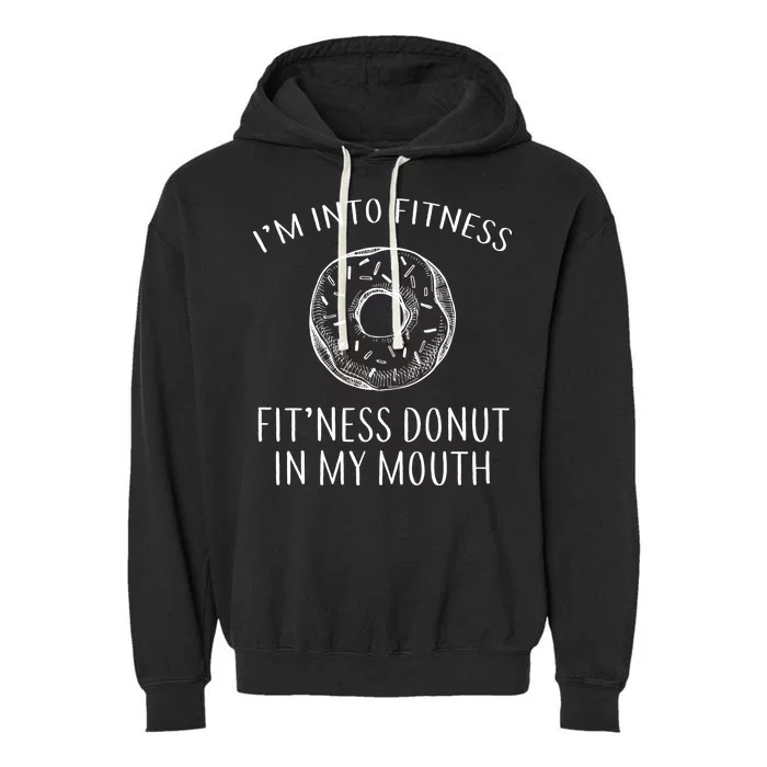 Fitness Fit'ness Donut In My Mouth Garment-Dyed Fleece Hoodie