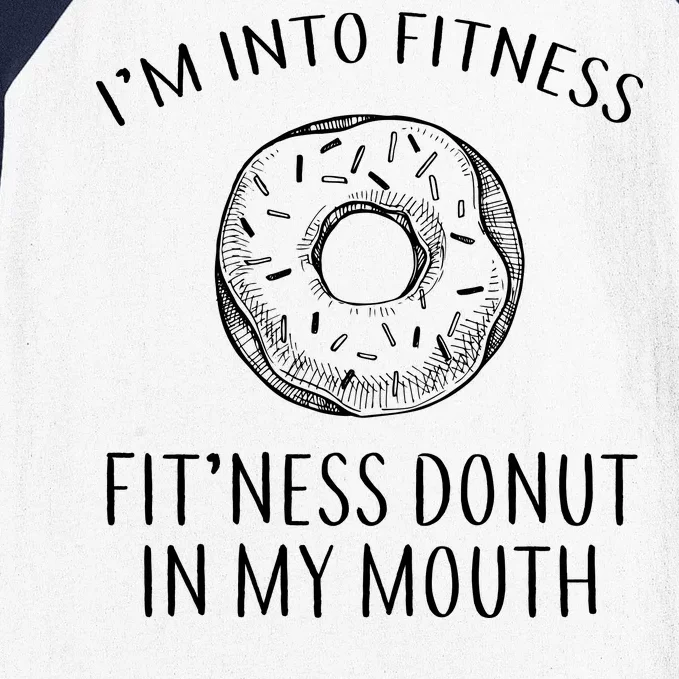 Fitness Fit'ness Donut In My Mouth Baseball Sleeve Shirt