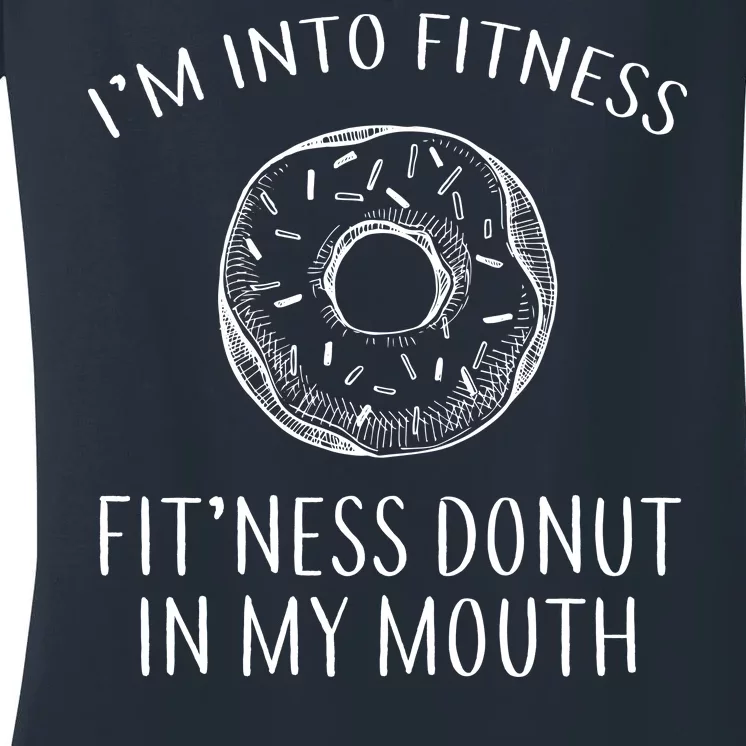 Fitness Fit'ness Donut In My Mouth Women's V-Neck T-Shirt