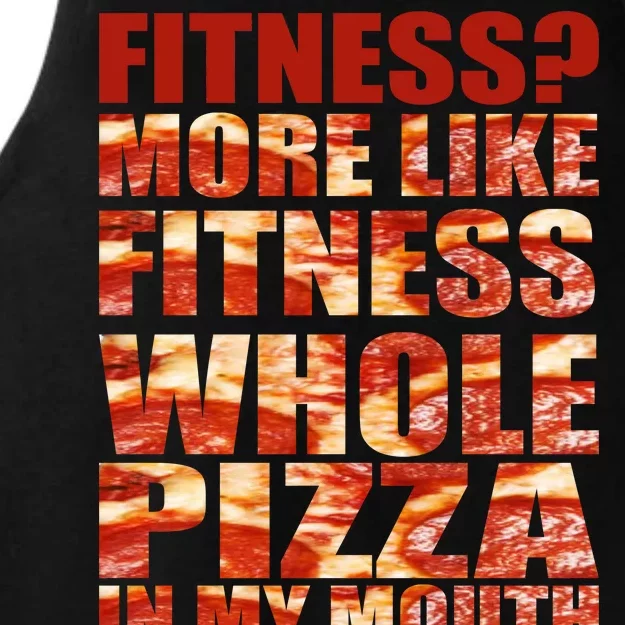 Fitness More Like Fitness Whole Pizza In My Mouth Ladies Tri-Blend Wicking Tank