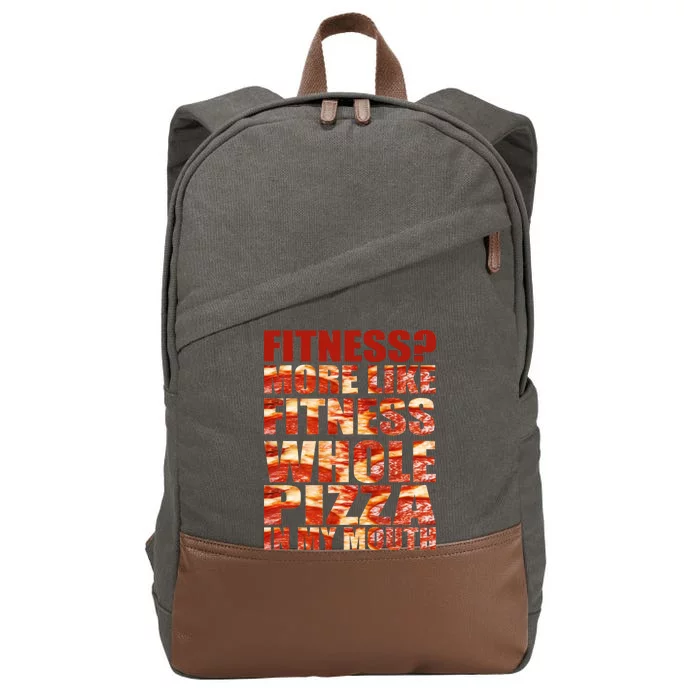 Fitness More Like Fitness Whole Pizza In My Mouth Cotton Canvas Backpack