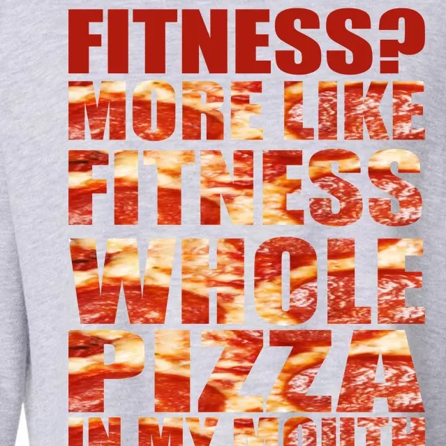 Fitness More Like Fitness Whole Pizza In My Mouth Cropped Pullover Crew