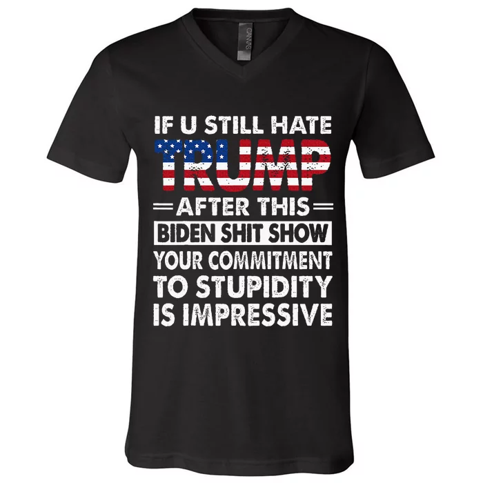 Funny If U Still Hate Trump After This Biden V-Neck T-Shirt