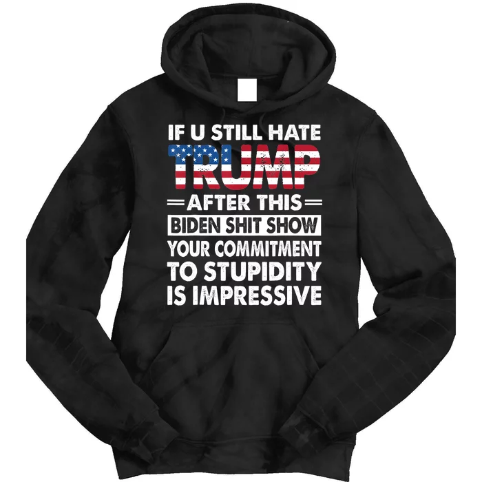 Funny If U Still Hate Trump After This Biden Tie Dye Hoodie