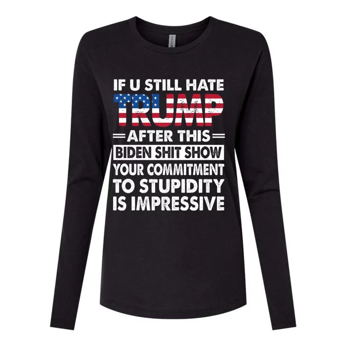 Funny If U Still Hate Trump After This Biden Womens Cotton Relaxed Long Sleeve T-Shirt