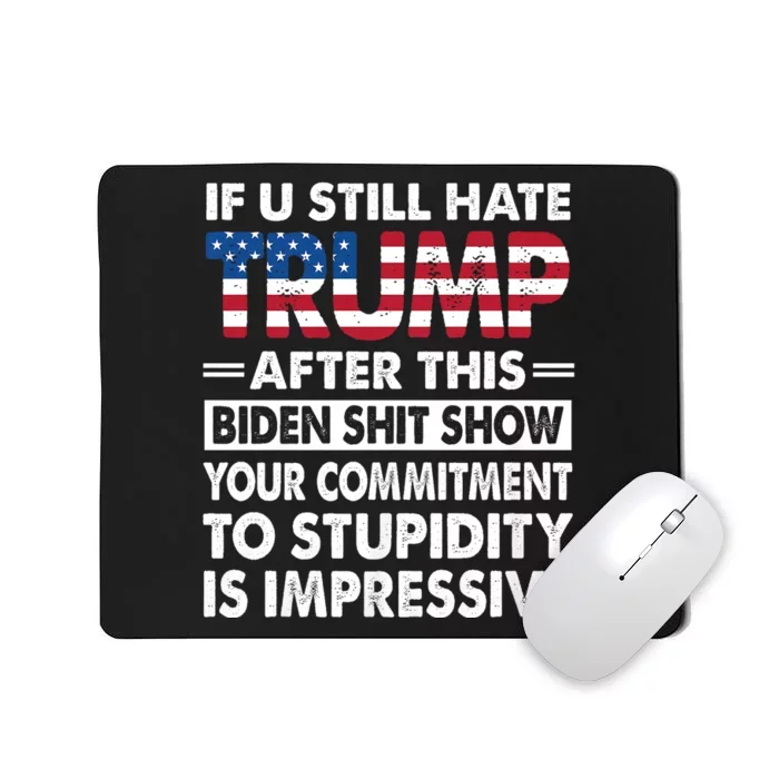 Funny If U Still Hate Trump After This Biden Mousepad