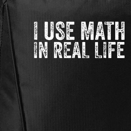 Funny I Use Math In Real Life Gift For Teacher City Backpack