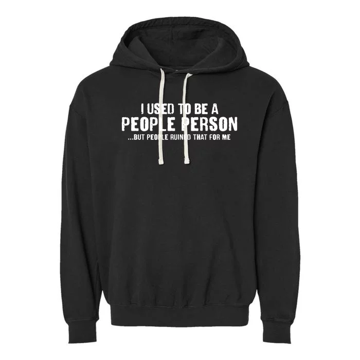 Funny I Use To Be A People Person Garment-Dyed Fleece Hoodie