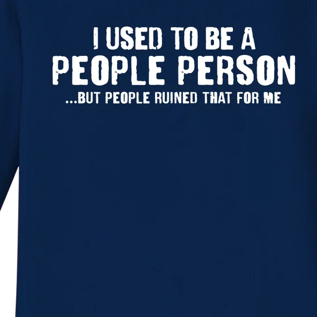 Funny I Use To Be A People Person Baby Long Sleeve Bodysuit