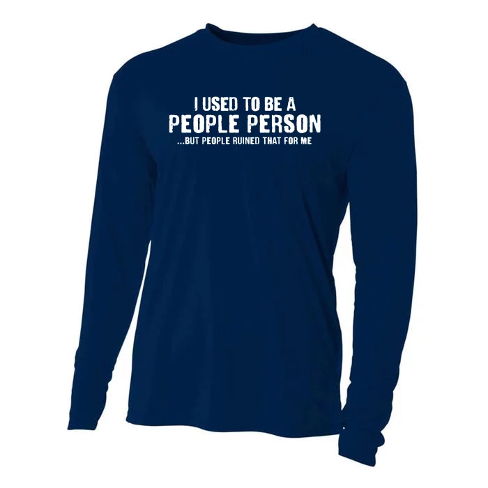 Funny I Use To Be A People Person Cooling Performance Long Sleeve Crew