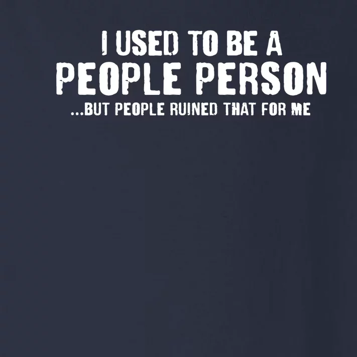 Funny I Use To Be A People Person Toddler Long Sleeve Shirt