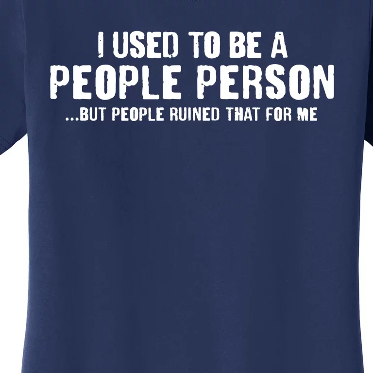 Funny I Use To Be A People Person Women's T-Shirt