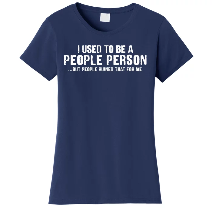 Funny I Use To Be A People Person Women's T-Shirt