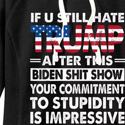 Funny If U Still Hate Trump After This Biden Women's Fleece Hoodie