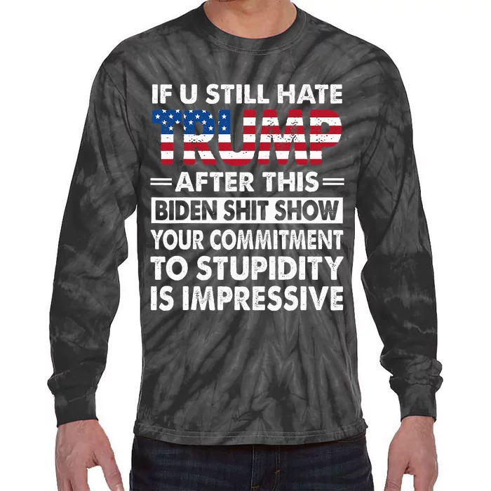 Funny If U Still Hate Trump After This Biden Tie-Dye Long Sleeve Shirt