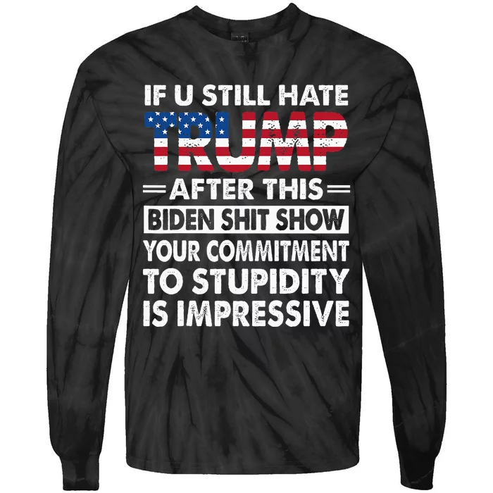 Funny If U Still Hate Trump After This Biden Tie-Dye Long Sleeve Shirt