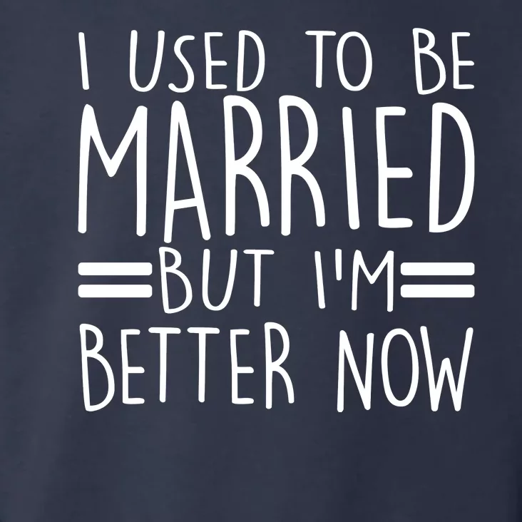 Funny I Used To Be Married But I'm Better Now Toddler Hoodie