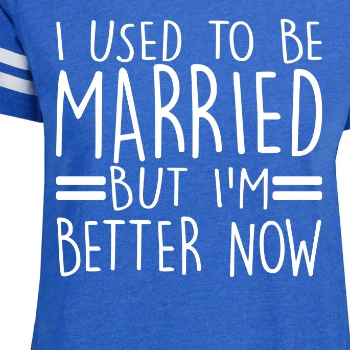 Funny I Used To Be Married But I'm Better Now Enza Ladies Jersey Football T-Shirt