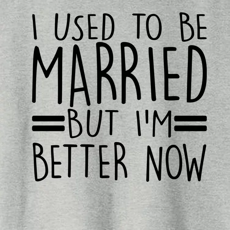 Funny I Used To Be Married But I'm Better Now Women's Crop Top Tee