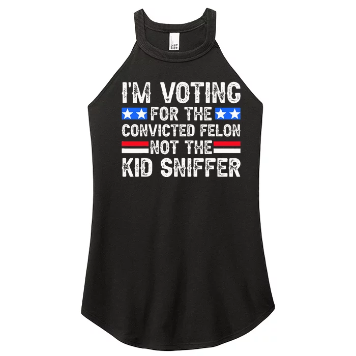 Funny IM Voting For The Convicted Felon Not Sniffer Women’s Perfect Tri Rocker Tank