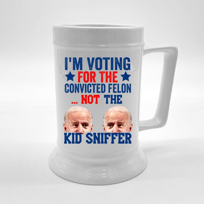 Funny Im Voting For The Convicted Felon Not The Kiid Sniffer Front & Back Beer Stein